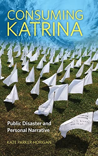 Consuming Katrina: Public Disaster and Personal Narrative (Folklore Studies in a Multicultural World)