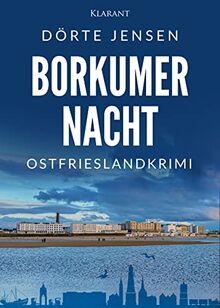 Borkumer Nacht. Ostfrieslandkrimi (Borkumer Polizei ermittelt)