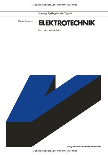 Dieter Zastrow Elektrotechnik, Lehr- Und Arbeitsbuch (Viewegs Fachbücher Der Technik) (German Edition)