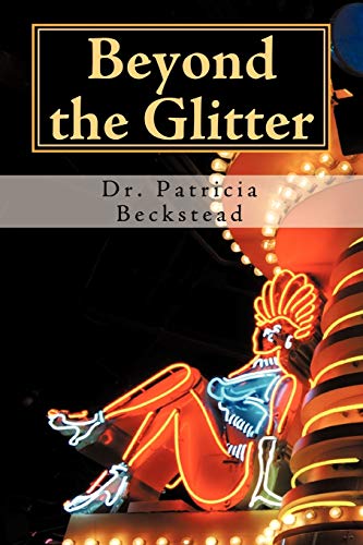 Beyond the Glitter: One Woman's Journey from Domestic Abuse to Spiritual Enlightenment and Love - In Sin City