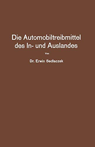 Die Automobiltreibmittel des In- und Auslandes: Eine Übersicht Über Die Vorgeschlagenen Mischungs- Und Herstellungsverfahrn, Anhand Der Patentliteratur