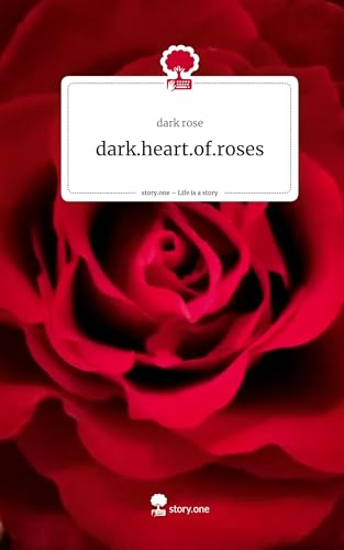 dark.heart.of.roses. Life is a Story - story.one