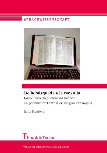 De la búsqueda a la consulta: Resolución de problemas léxicos en producción textual en lengua extranjera