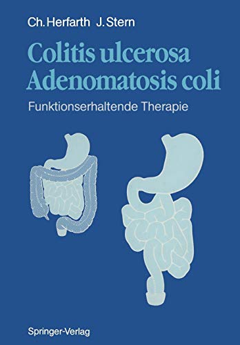 Colitis ulcerosa - Adenomatosis coli: Fünktionserhaltende Therapie (German Edition)
