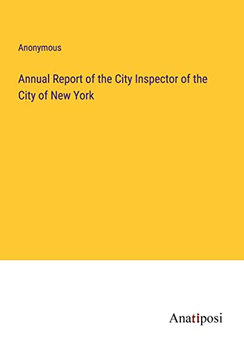 Annual Report of the City Inspector of the City of New York