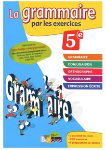 La grammaire par les exercices, 5e : nouveau programme