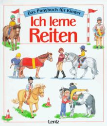 Ich lerne Reiten. Das Ponybuch für Kinder