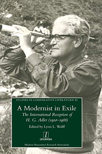 A Modernist in Exile: The International Reception of H. G. Adler (1910-1988) (Studies in Comparative Literature, Band 42)