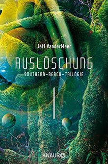 Auslöschung #1 Southern-Reach-Trilogie: Roman