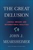 Great Delusion: Liberal Dreams and International Realities (Henry L. Stimson Letures)