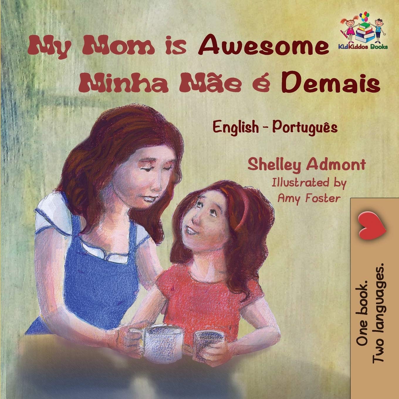 My Mom Is Awesome Minha Mãe É Demais: English Portuguese (English Portuguese Bilingual Kids Book Collection - Brazilian)