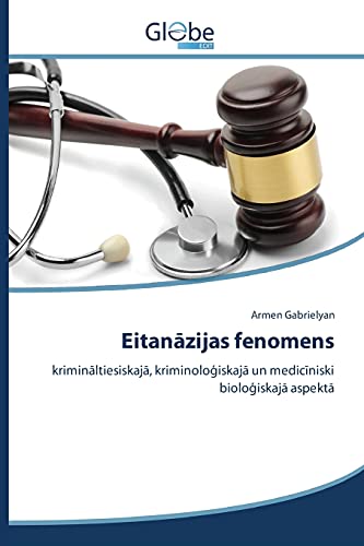 Eitanāzijas fenomens: krimināltiesiskajā, kriminoloģiskajā un medicīniski bioloģiskajā aspektā: kriminaltiesiskaja, kriminologiskaja un mediciniski biologiskaja aspekta