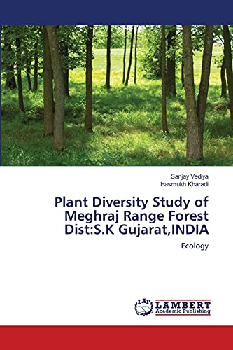Plant Diversity Study of Meghraj Range Forest Dist:S.K Gujarat,INDIA: Ecology