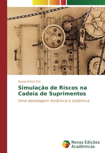 Simulação de Riscos na Cadeia de Suprimentos: Uma abordagem dinâmica e sistêmica