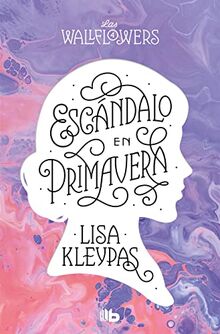 Escándalo en primavera (Las Wallflowers 4) (Ficción, Band 4)