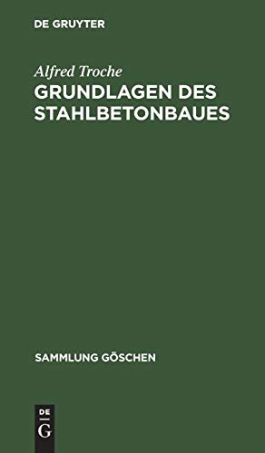 Grundlagen des Stahlbetonbaues (Sammlung Göschen, 1078)