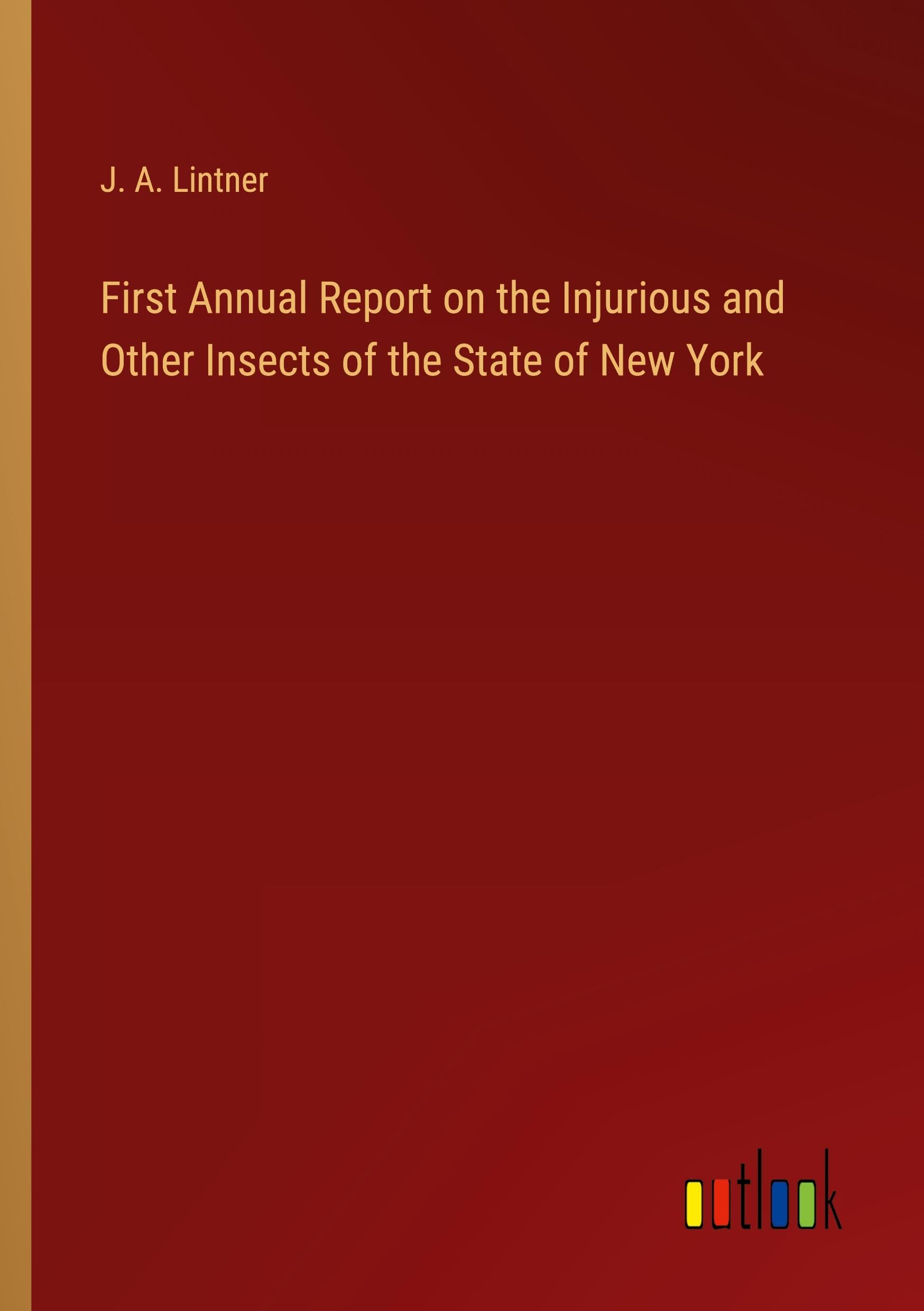 First Annual Report on the Injurious and Other Insects of the State of New York