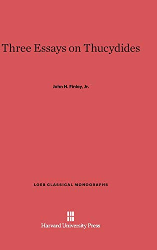 Three Essays on Thucydides (Loeb Classical Library, Band 5)