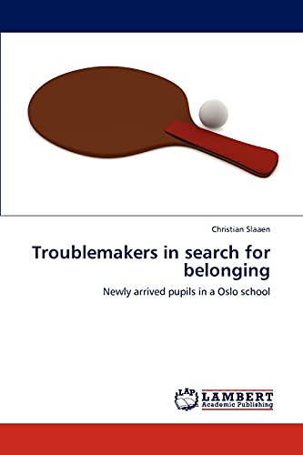 Troublemakers in search for belonging: Newly arrived pupils in a Oslo school
