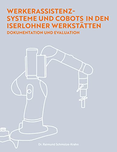 Werkerassistenzsysteme und Cobots in den Iserlohner Werkstätten: Dokumentation und Evaluation
