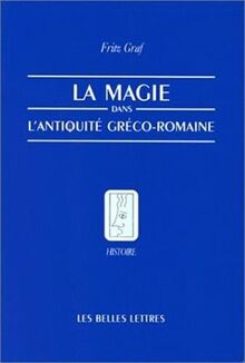 La Magie dans l'Antiquité gréco-romaine