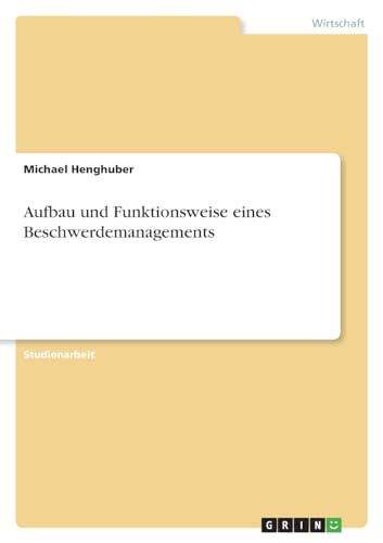 Aufbau und Funktionsweise eines Beschwerdemanagements