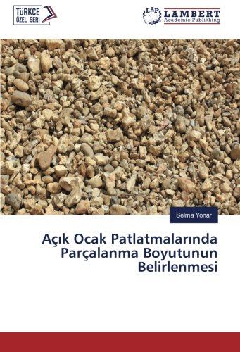Açık Ocak Patlatmalarında Parçalanma Boyutunun Belirlenmesi