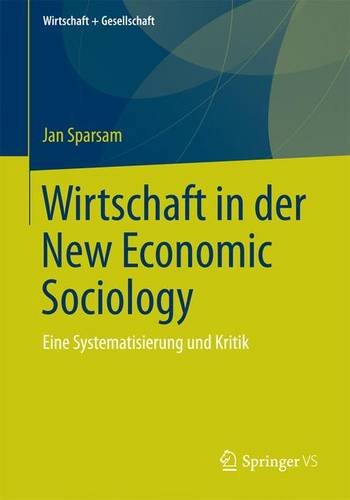 Wirtschaft in der New Economic Sociology (Wirtschaft + Gesellschaft)
