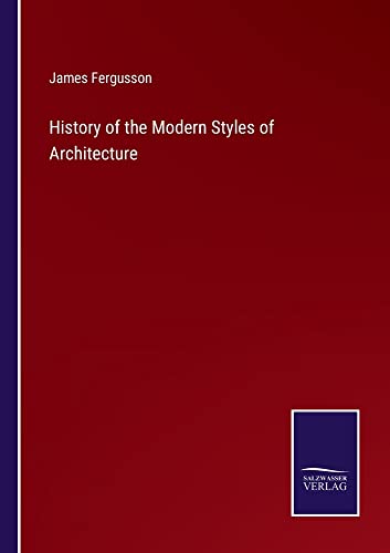History of the Modern Styles of Architecture