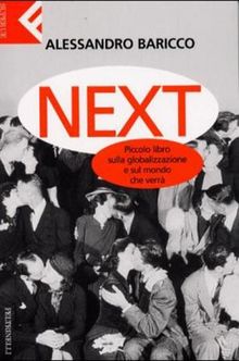 Next. Piccolo libro sulla globalizzazione e sul mondo che verrà: Piccolo Libro Sulla Globalizzazione E Sul Mondo Che Verra (Universale Economica)