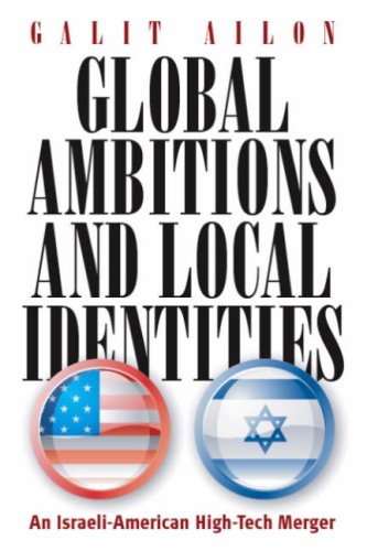 Global Ambitions and Local Identities: An Israeli-American High Tech Merger