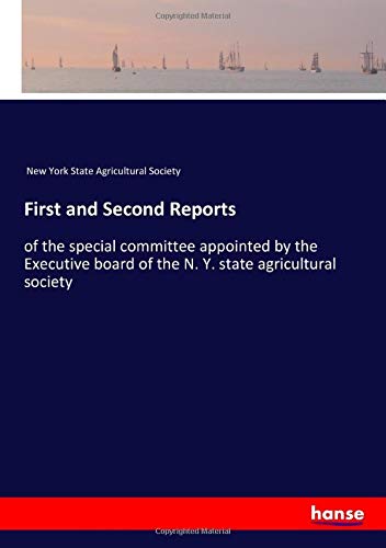 First and Second Reports: of the special committee appointed by the Executive board of the N. Y. state agricultural society