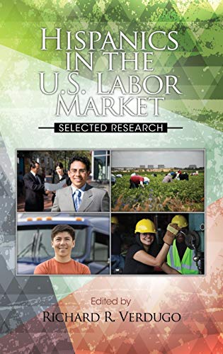 Hispanics in the U.S. Labor Market: Selected Research (The Hispanic Population in the United States)