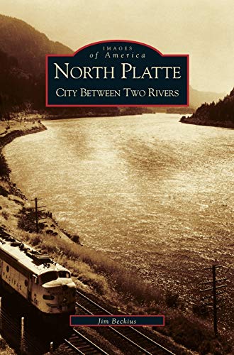 North Platte: : City Between Two Rivers
