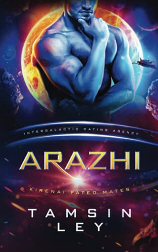 Arazhi (Kirenai Fated Mates (Intergalactic Dating Agency), Band 1)