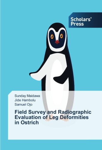 Field Survey and Radiographic Evaluation of Leg Deformities in Ostrich