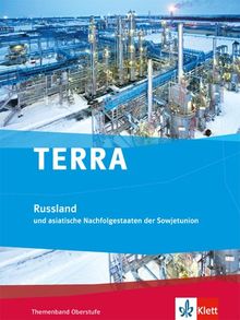 TERRA Russland und die asiatischen Nachfolgestaaten der Sowjetunion: Themenband Oberstufe