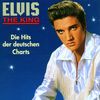 Elvis the King - Die Hits Der Deutschen Charts