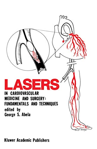 Lasers in Cardiovascular Medicine and Surgery: Fundamentals and Techniques (Developments in Cardiovascular Medicine, 103, Band 103)