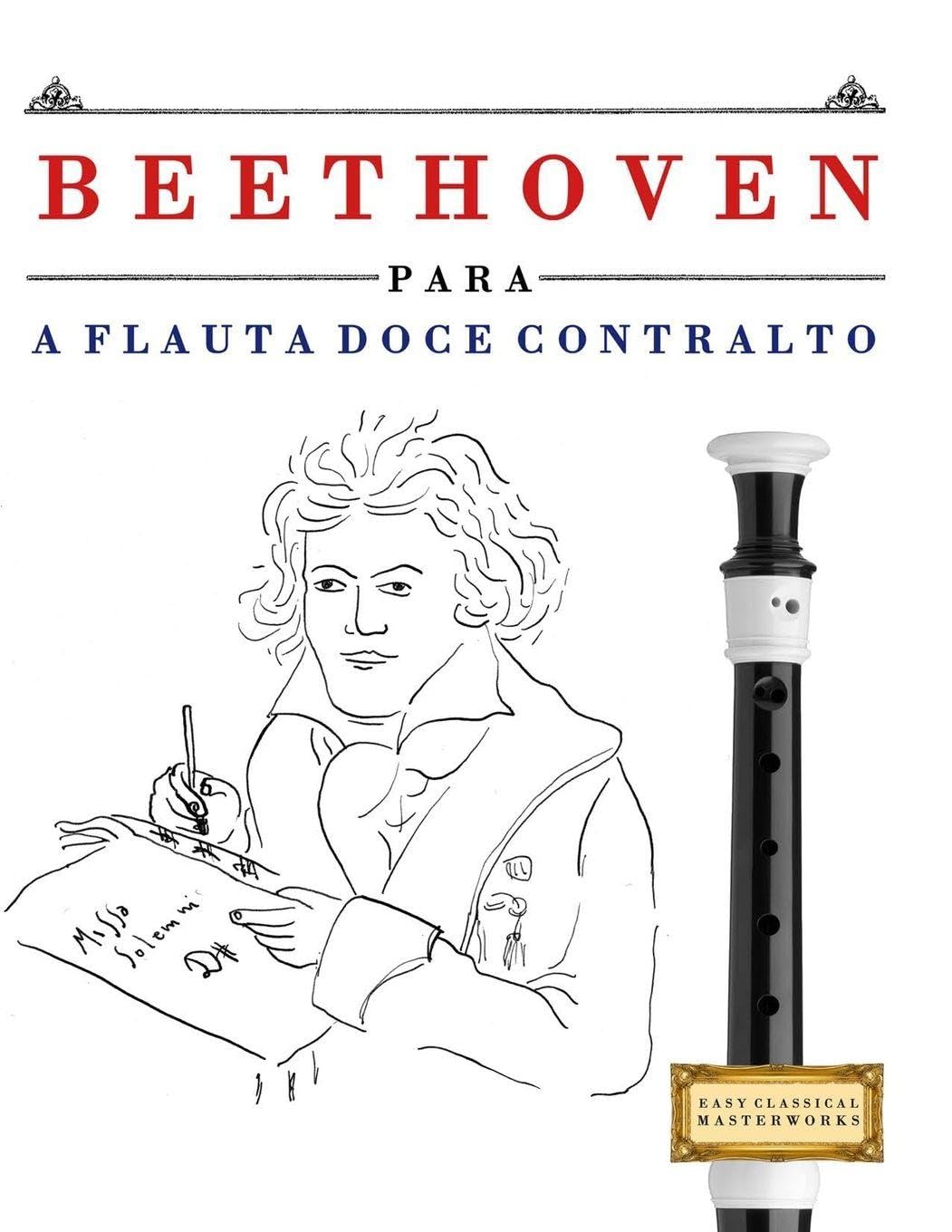 Beethoven para a Flauta Doce Contralto: 10 peças fáciles para a Flauta Doce Contralto livro para principiantes