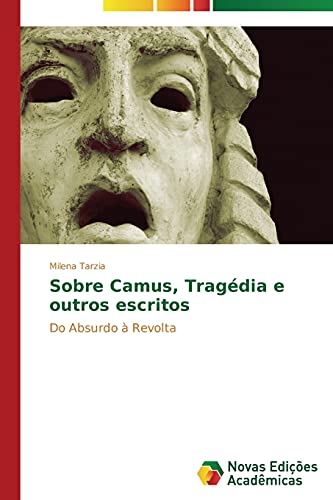 Sobre Camus, Tragédia e outros escritos: Do Absurdo à Revolta