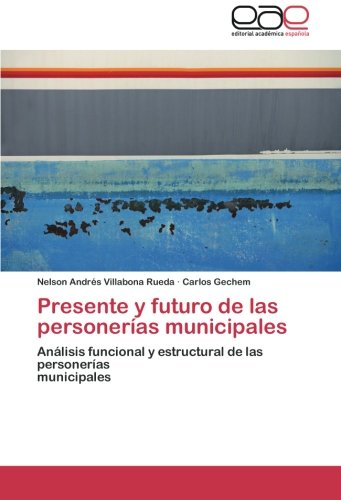 Presente y futuro de las personerías municipales: Análisis funcional y estructural de las personerías municipales