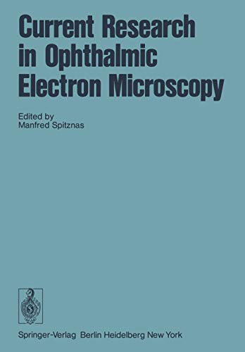 Current Research in Ophthalmic Electron Microscopy (Current Research in Ophthalmic Electron Microscopy, 1, Band 1)