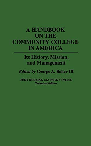A Handbook on the Community College in America: Its History, Mission, and Management
