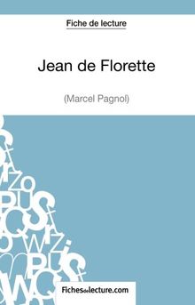 Jean de Florette de Marcel Pagnol (Fiche de lecture) : Analyse complète de l'oeuvre