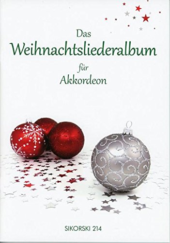 Das Weihnachtsliederalbum für Akkordeon: 48 beliebte deutsche Weisen für Akkordeon