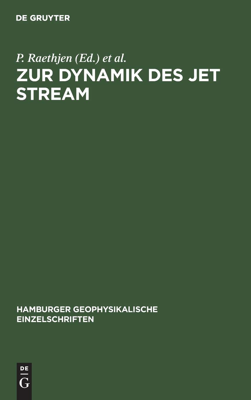 Zur Dynamik des jet stream: In zwei Abhandlungen (Hamburger geophysikalische Einzelschriften, 4, Band 4)