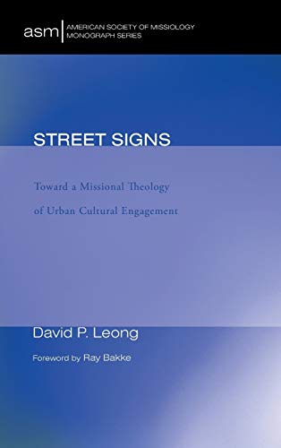 Street Signs: Toward a Missional Theology of Urban Cultural Engagement (American Society of Missiology Monograph)