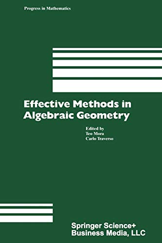 Effective Methods in Algebraic Geometry (Progress in Mathematics) (Progress in Mathematics, 94, Band 94)