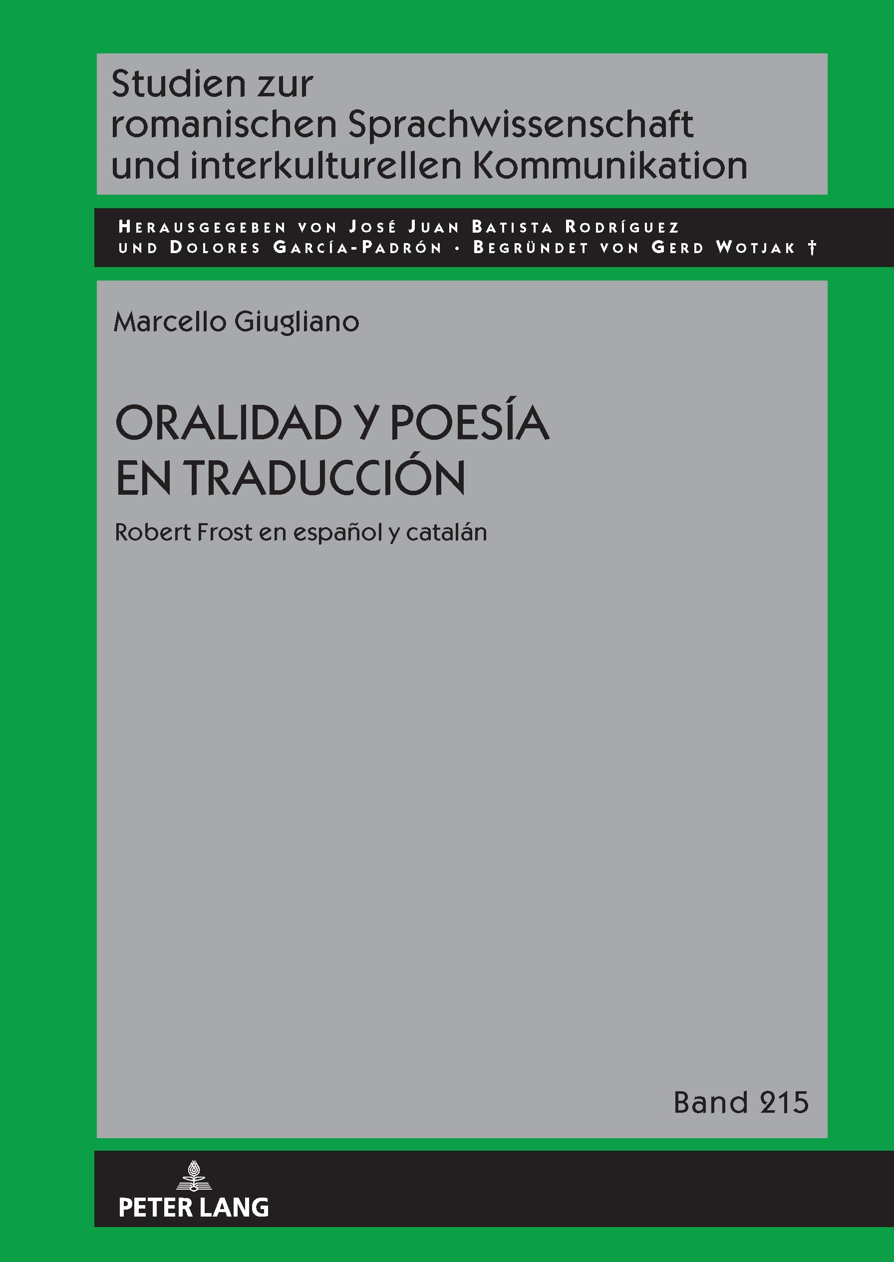 Oralidad y poesía en traducción: Robert Frost en español y catalán (Studien zur romanischen Sprachwissenschaft und interkulturellen Kommunikation, Band 215)